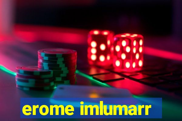 erome imlumarr